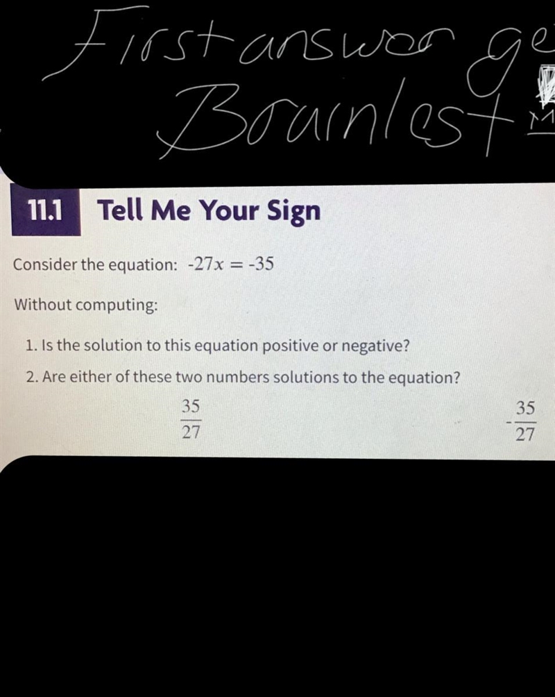 First to answer gets brain lest Consider the equation -27x = -35 Without computing-example-1