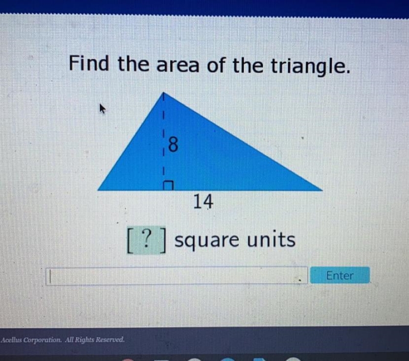 Find the area of the triangle. 8 14 [? ] square units-example-1