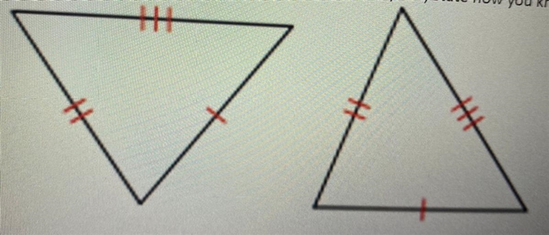 Determine if the two triangles are congruent. If they are, state how you know. A) Not-example-1