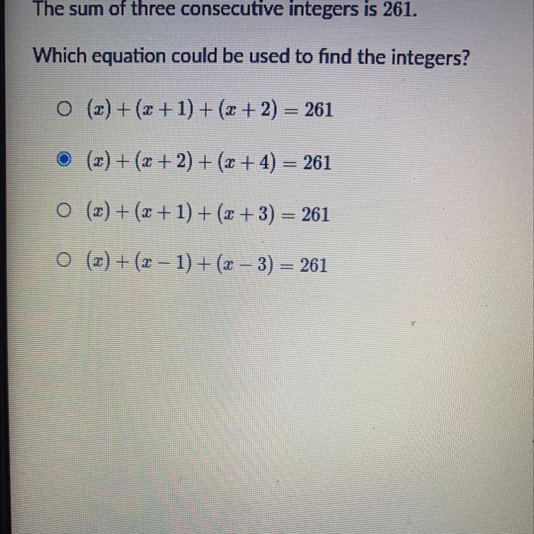 The sum of three consecutive integers is 261 , which equation could be used to find-example-1