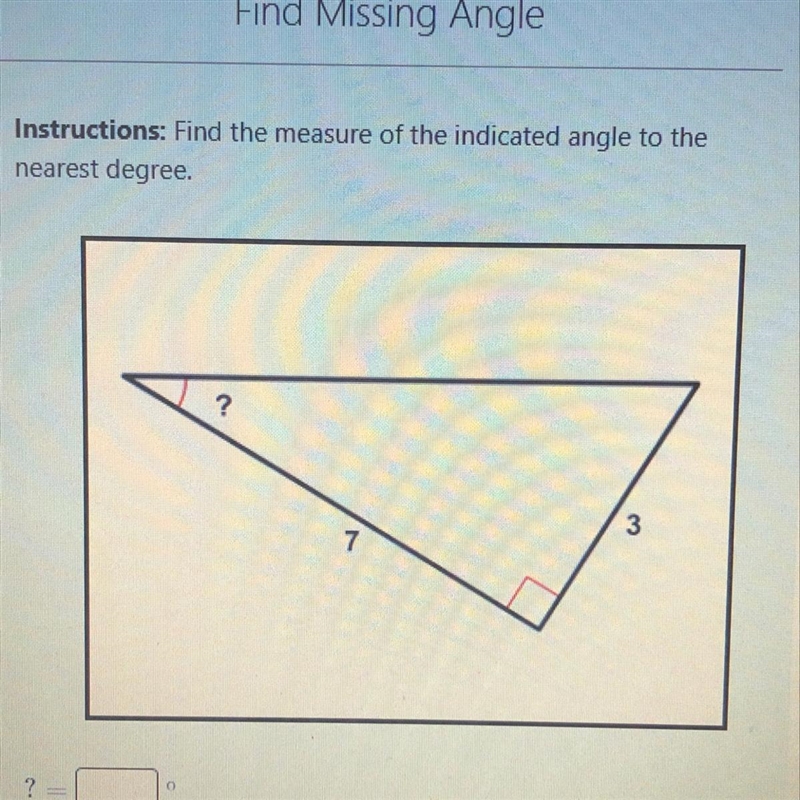 Instructions: Find the measure of the indicated angle to the nearest degree-example-1