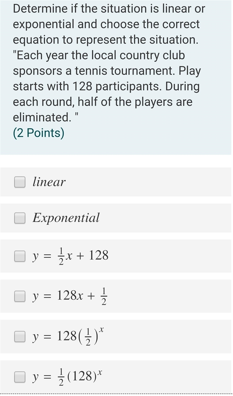 Determine if the situation is linear or exponential and choose the correct equation-example-1