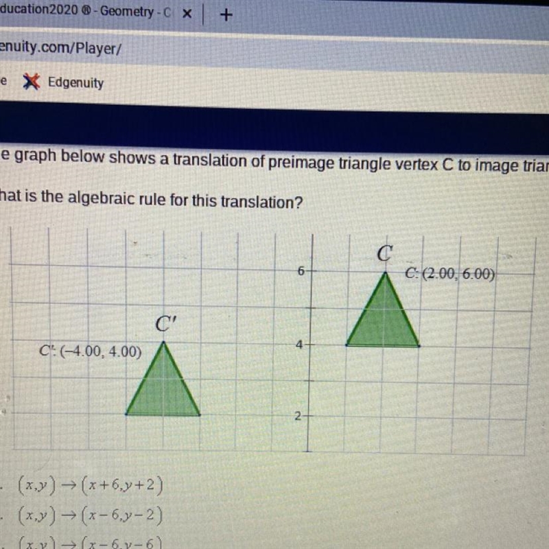 The graph below shows a translation of preimage triangle vertex C to image triangle-example-1