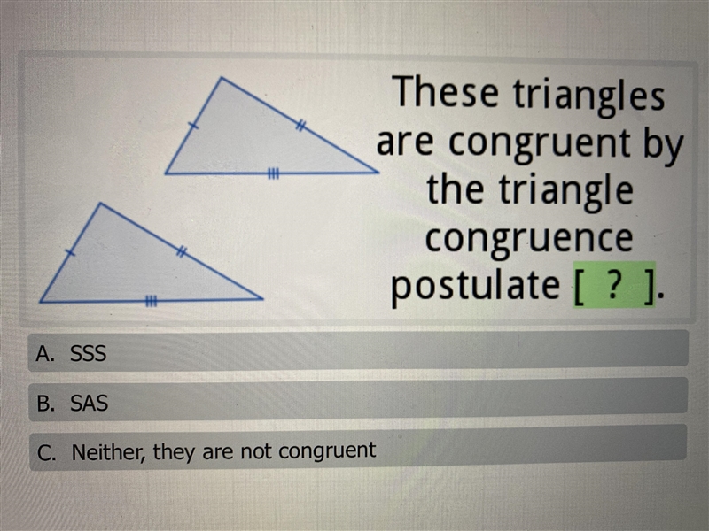 These triangles are congruent by the triangle congruence postulate-example-1