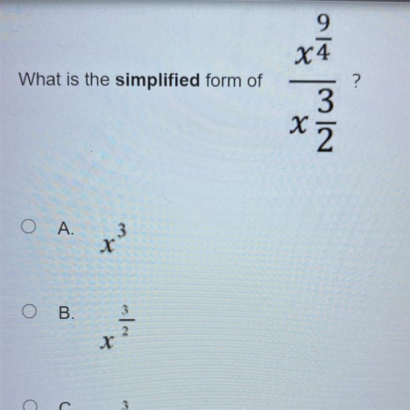 Pls help: what is the simplified form a.x^3 b.x^3/2 c.x^3/4 d.^27/8-example-1