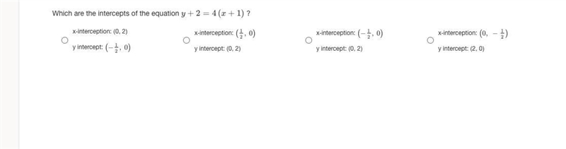 Which are the intercepts of the equation y+2=4(x+1) ?-example-1