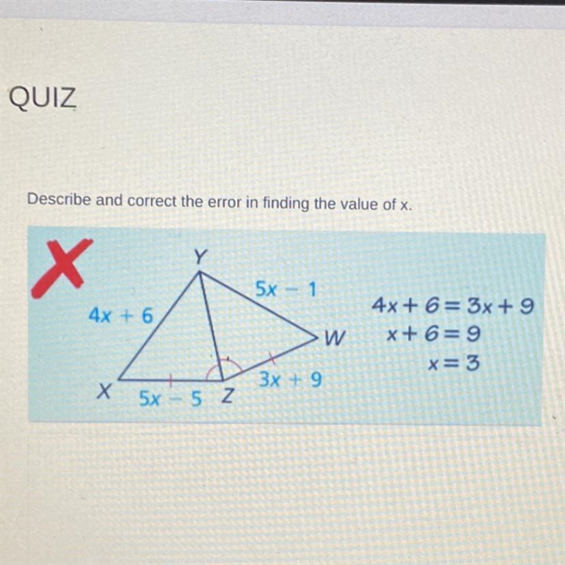 Describe and correct the error in finding the value of x. HELP ASAP!!-example-1