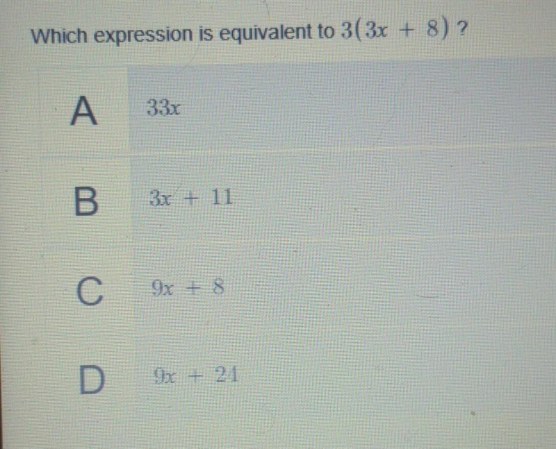 Which expression is equivalent to 3(3x + 8) ? A B С C D 9x = 21​-example-1