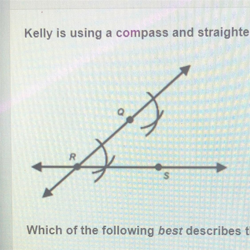 Kelly is using a compass and straightedge to perform the Geometric construction below-example-1