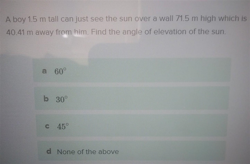 A boy 1.5 m tall can just see the sun over a wall 71.5 m high which is 40.41 m away-example-1