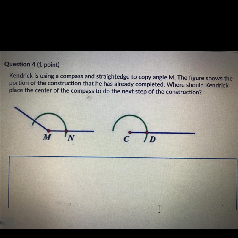 Kendrick is using a compass and straightedge to copy angle M the figure shows the-example-1