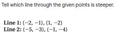 Which line has a steeper slope?-example-1