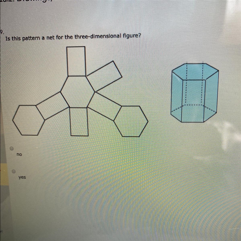 Is this pattern a net for the three-dimensional figure? Yes No-example-1