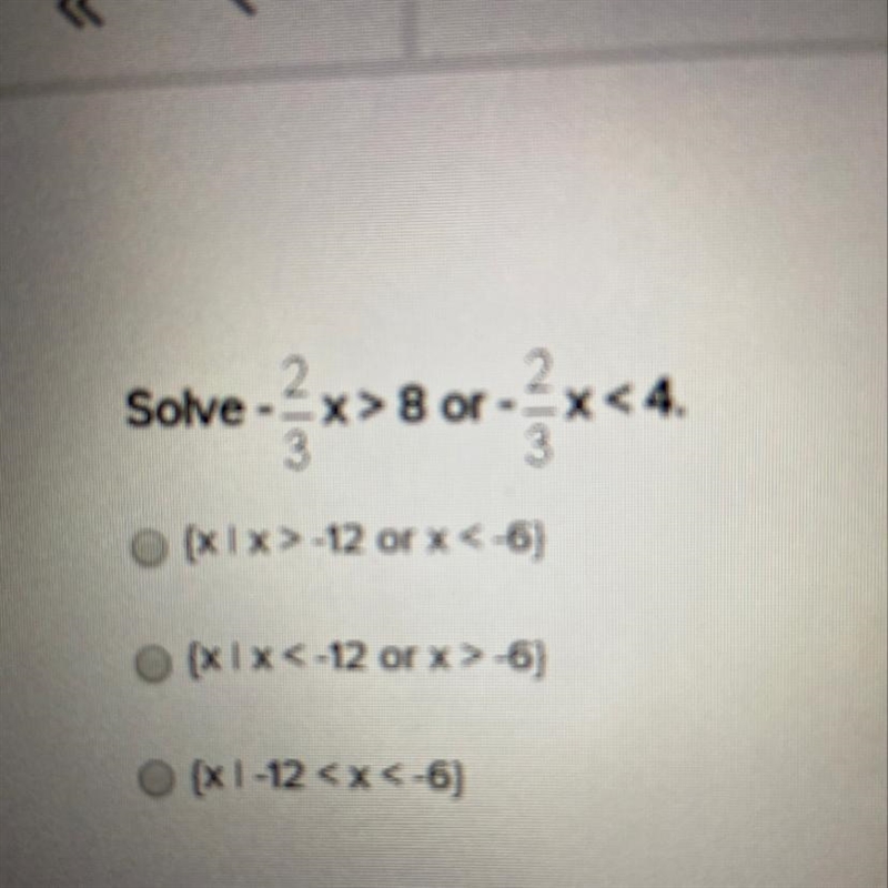 Solve -2/3x>8 or -2/3x<4-example-1