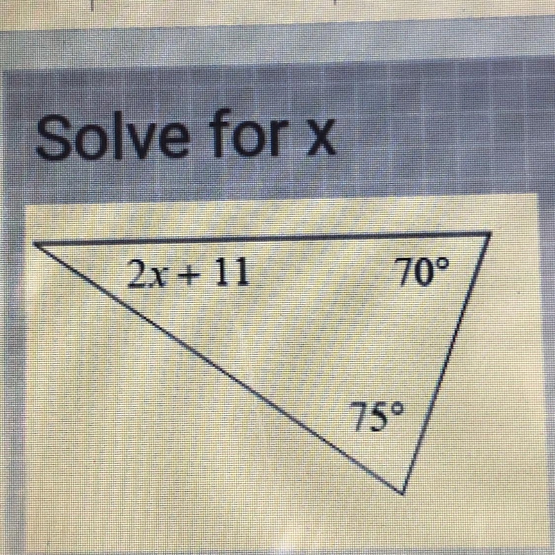 Solve for x 2x + 11 70° 75°-example-1