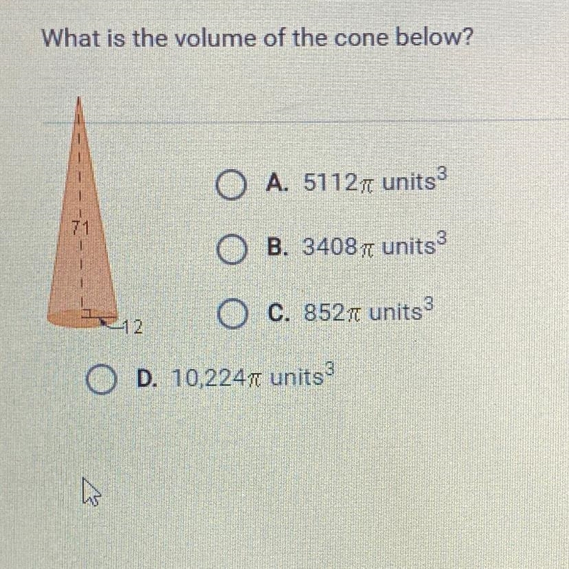 What is the volume of the cone below? A. 5112 units 3 B. 3408 units 3 C. 852st units-example-1