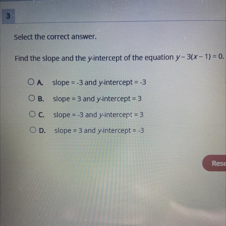 Find the slope and the y-intercept of the equation y-3(x - 1) = 0. OA. slope = -3 and-example-1