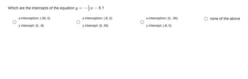 Which are the intercepts of the equation y=−17x−8?-example-1