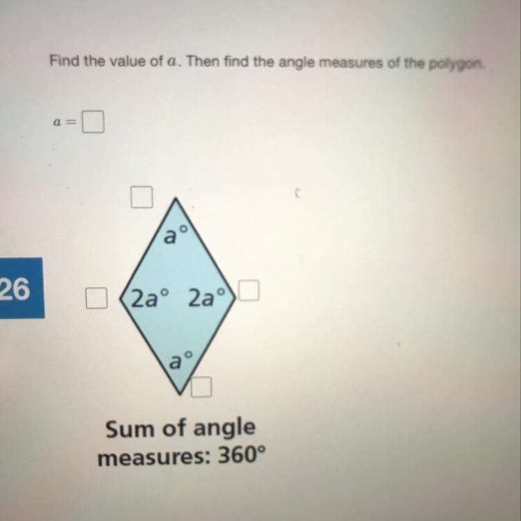 Find the value of a. Then find the angle measures of the polygon. a = 26 (2aº caº a-example-1