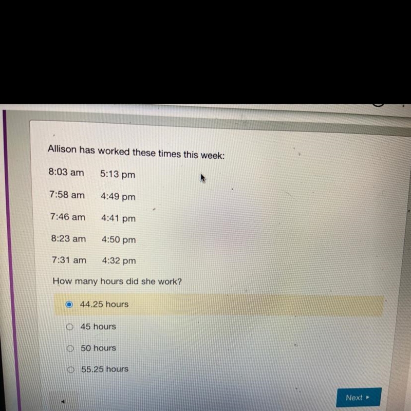 Allison has worked these times this week: 8:03 am 5:13 pm 7:58 am 4:49 pm 7:46 am-example-1