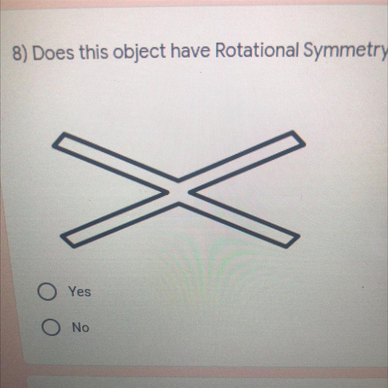 8) Does this object have Rotational Symmetry? *-example-1