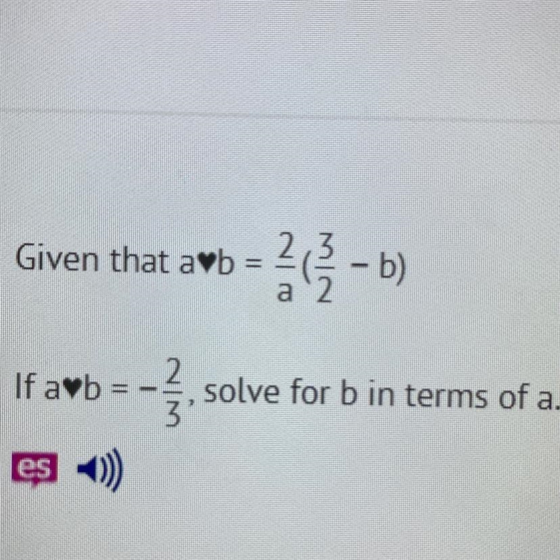 Given that avb=2/a(3/2-b) If ab=-2/3 solve for b in terms of a.-example-1