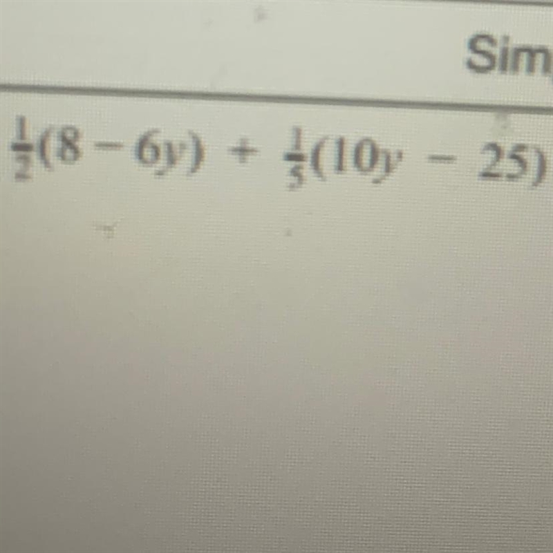 1/2(8-6y) + 1/5(10y - 25) Please help :)-example-1