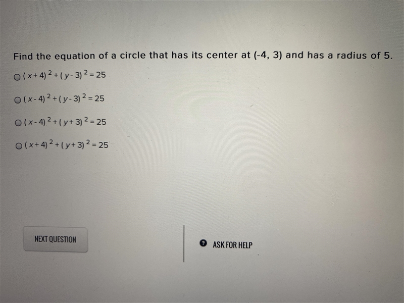 Find The equation of a circle that has it center at (-4,3) and has a radius of 5.-example-1