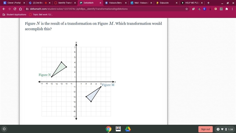 ASAP PLZZ Helllllpppp!!!! Figure N is the result of a transformation on Figure M. Which-example-1