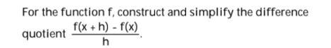 For the function f, construct and simplify the difference quotient.-example-1