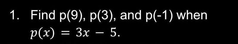 I need to find the p(9) ,p(3),when p(x) =3x-5​-example-1