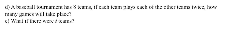 A baseball tournament has 8 teams, if each team plays each of the other teams twice-example-1