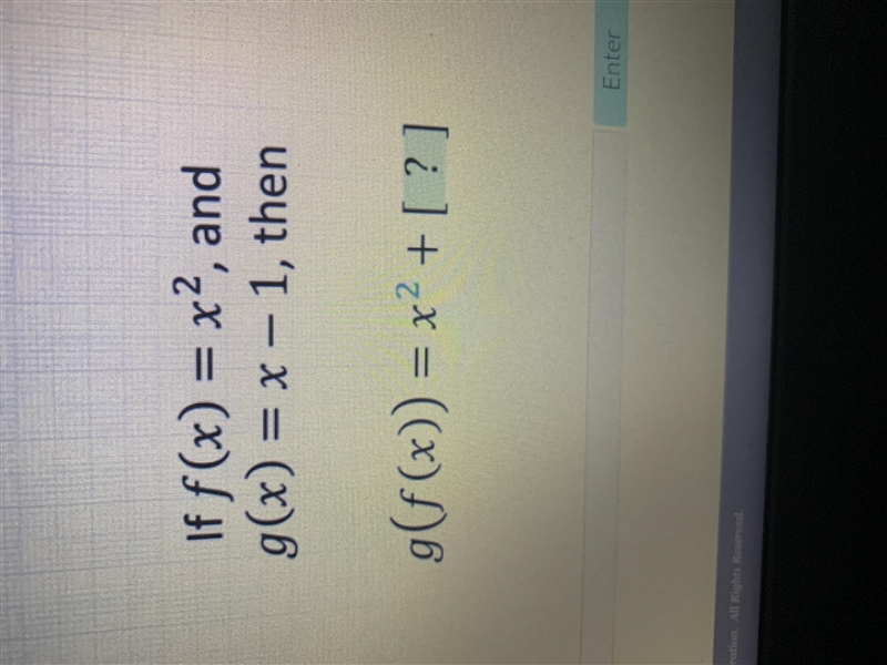 If f(x) =x^2, and g(x) =x-1, then g(f(x))= x^2+?-example-1