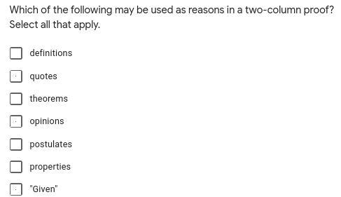 Which of the following may be used as reasons in a two-column proof? Select all that-example-1