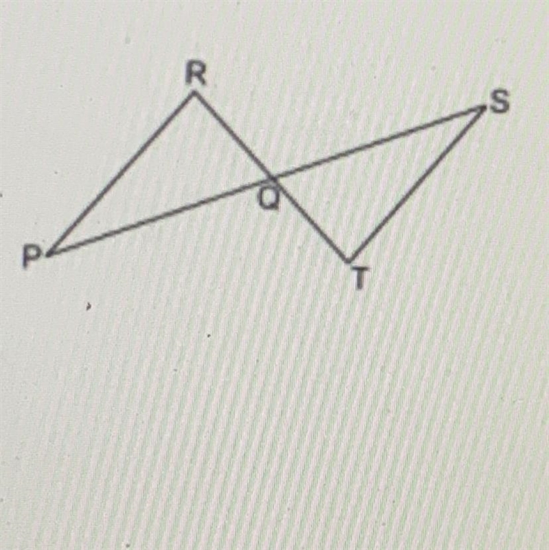 In the figure at the right, Q is the midpoint if PS and RT. Therefore, triangle PQR-example-1