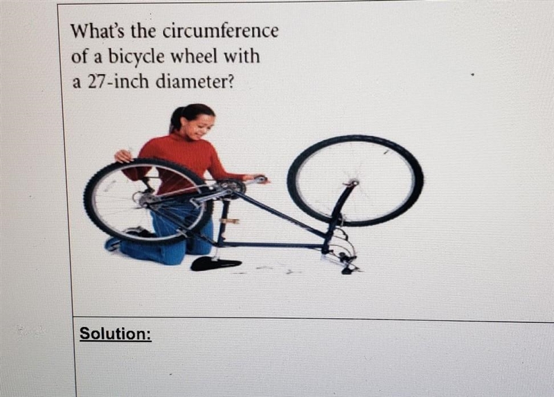 What's the circumference of a bicycle wheel with a 27-inch diameter? | Solution:​-example-1