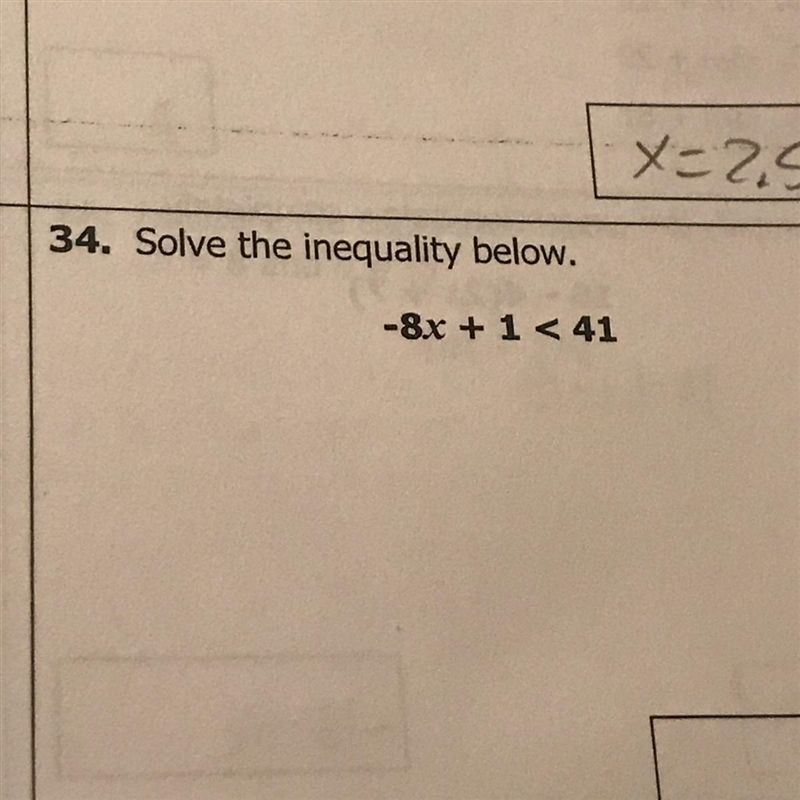 34. Solve the inequality below. -8x +1 <41 PLEASE HELP ME-example-1