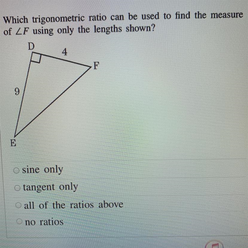 Which trigonometric ratio can be used to find the measure of * I know that “sine only-example-1