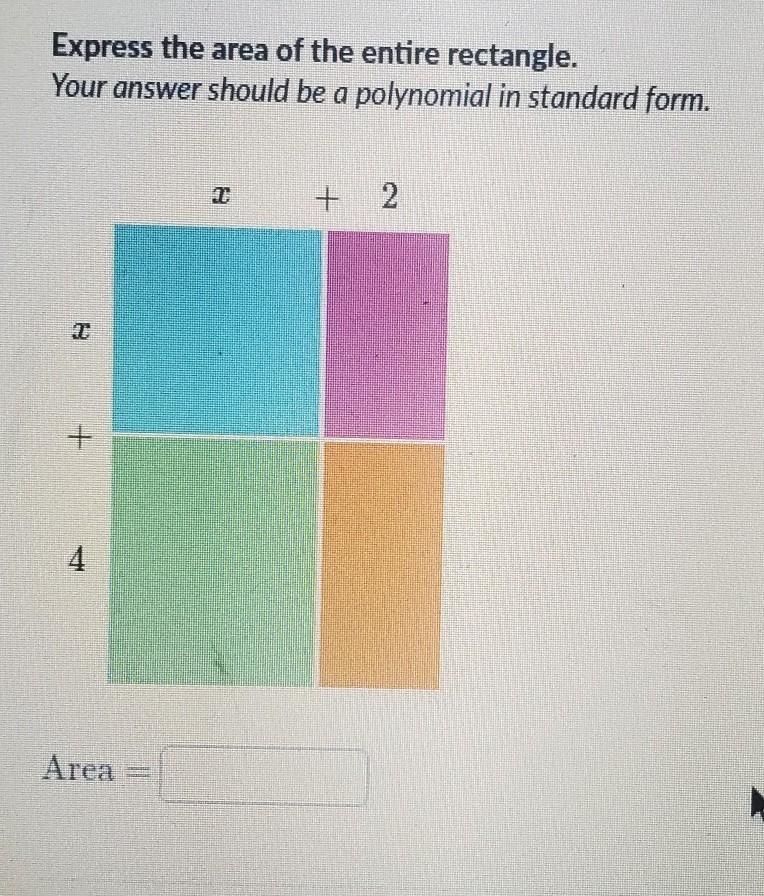 Please I need help asap.. Express the area of the entire rectangle. Your answer should-example-1