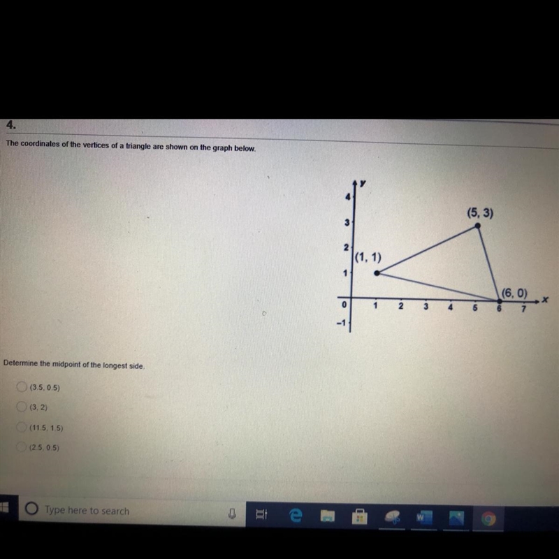 Determine the midpoint of the longest side ? A)(3.5,0.5) B)(3,2) C)(11.5,1.5) D)(2.5,0.5)-example-1