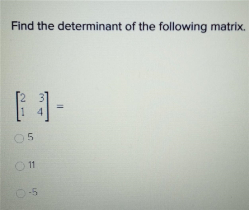 Find the determinant of the following matrix. [2 3] [1. 4]​-example-1