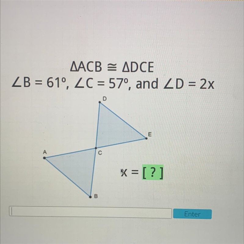 AACB = ADCE ZB = 61°, ZC = 57°, and ZD = 2x D E A с X = [?] B-example-1