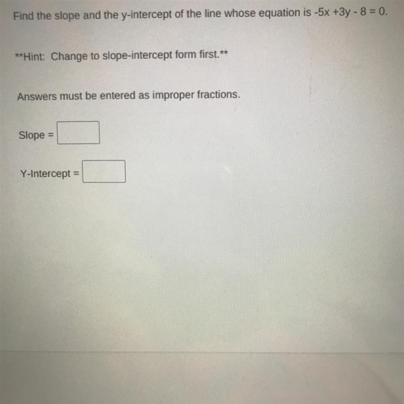 Find the slope and the y-intercept of the line whose equation is -5x+3y-8=0-example-1