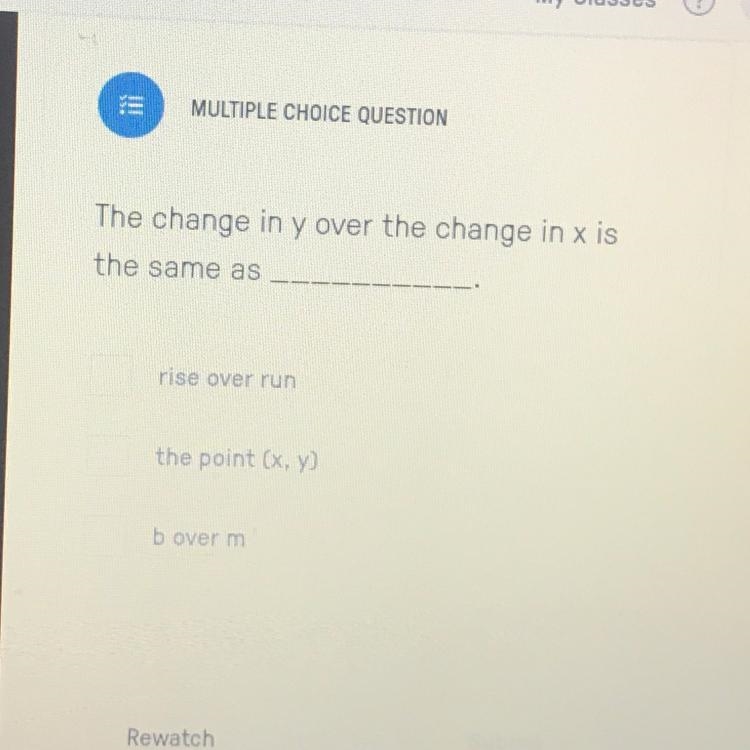 The change in y over the change in x is the same as???-example-1