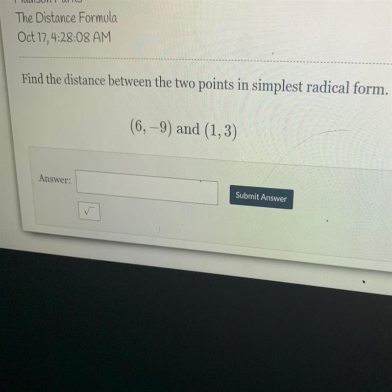 Find the distance between the two points in simplest radical form. n. (6, -9) and-example-1