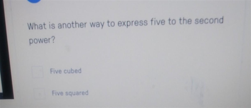 What is another way to express five to the second power? ​-example-1