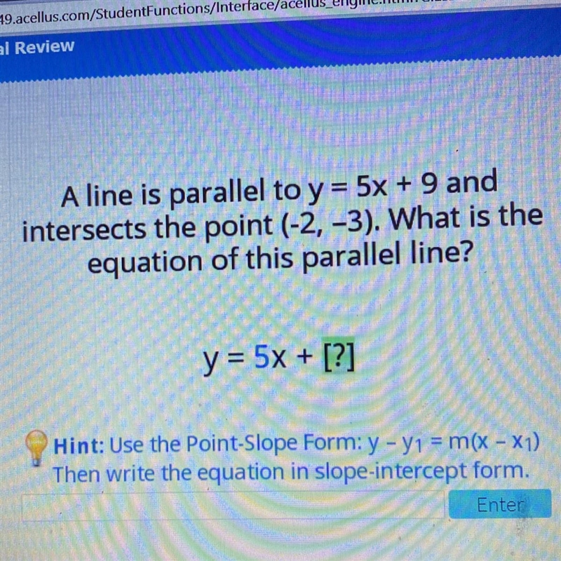 A line is parallel to y = 5x + 9 and intersects the point (-2, -3). What is the equation-example-1