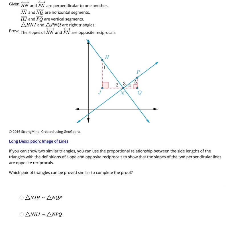 Question 14: Please help. Which pair of triangles can be proved similar to complete-example-1