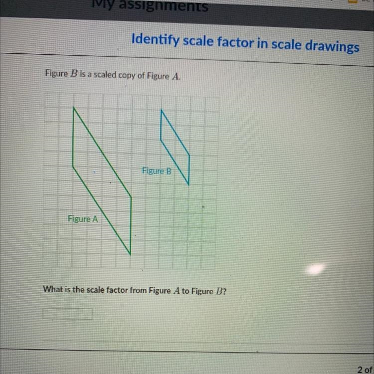 Figure B is a scaled copy of Figure A. What is the scale factor from Figure A to Figure-example-1