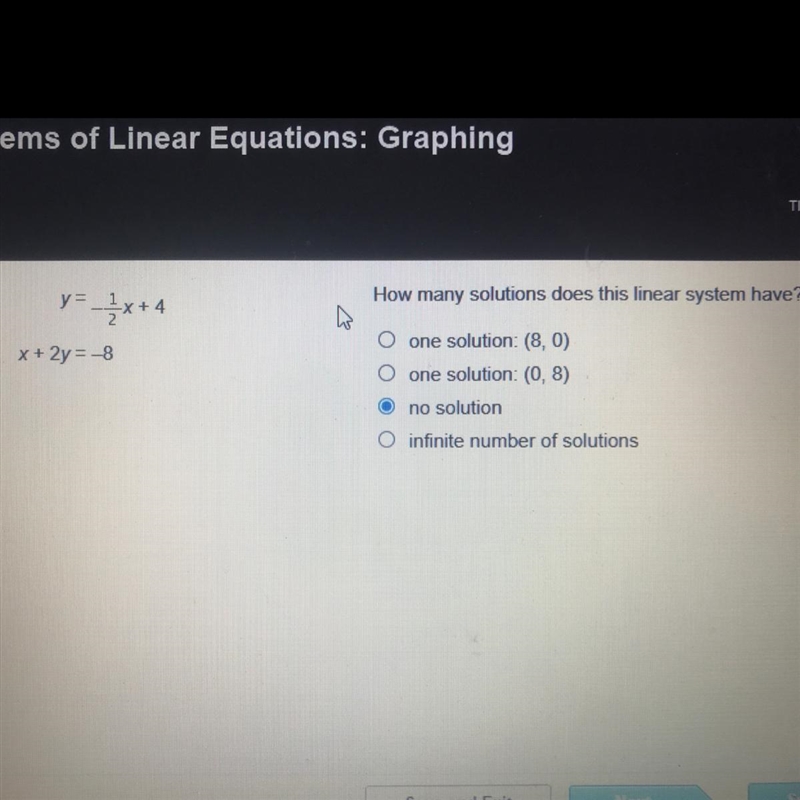 How many solutions does this linear system have? Y= -1/2x + 4 x + 2y=-8-example-1